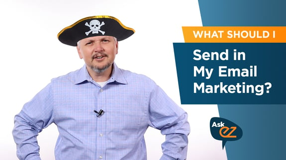 What Should I Send in My Email Marketing? - Ask EZ