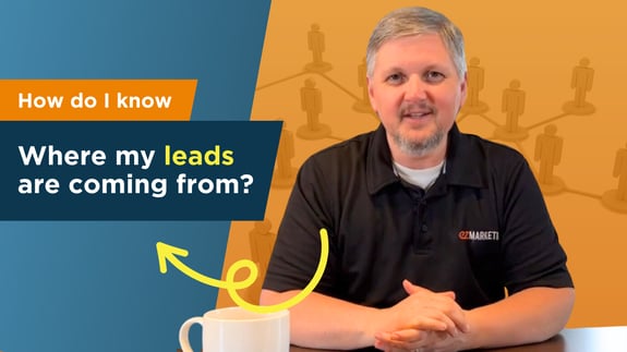 How Do I Know Where My Leads Are Coming From? - Ask EZ