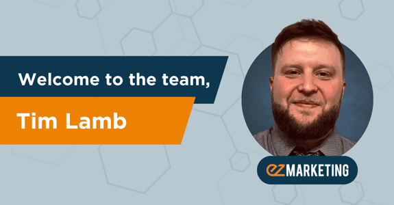 Introducing Tim Lamb: Director of Digital Marketing at EZMarketing